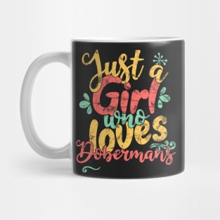 Just A Girl Who Loves Dobermans Gift product Mug